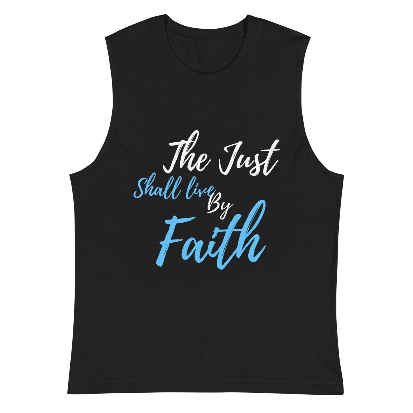 The Just Shall Live by Faith Muscle Shirt